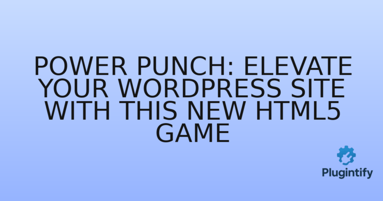 Read more about the article Power Punch: Elevate Your WordPress Site with This New HTML5 Game