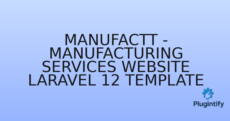 Read more about the article Manufactt – Manufacturing Services Website Laravel 12 Template