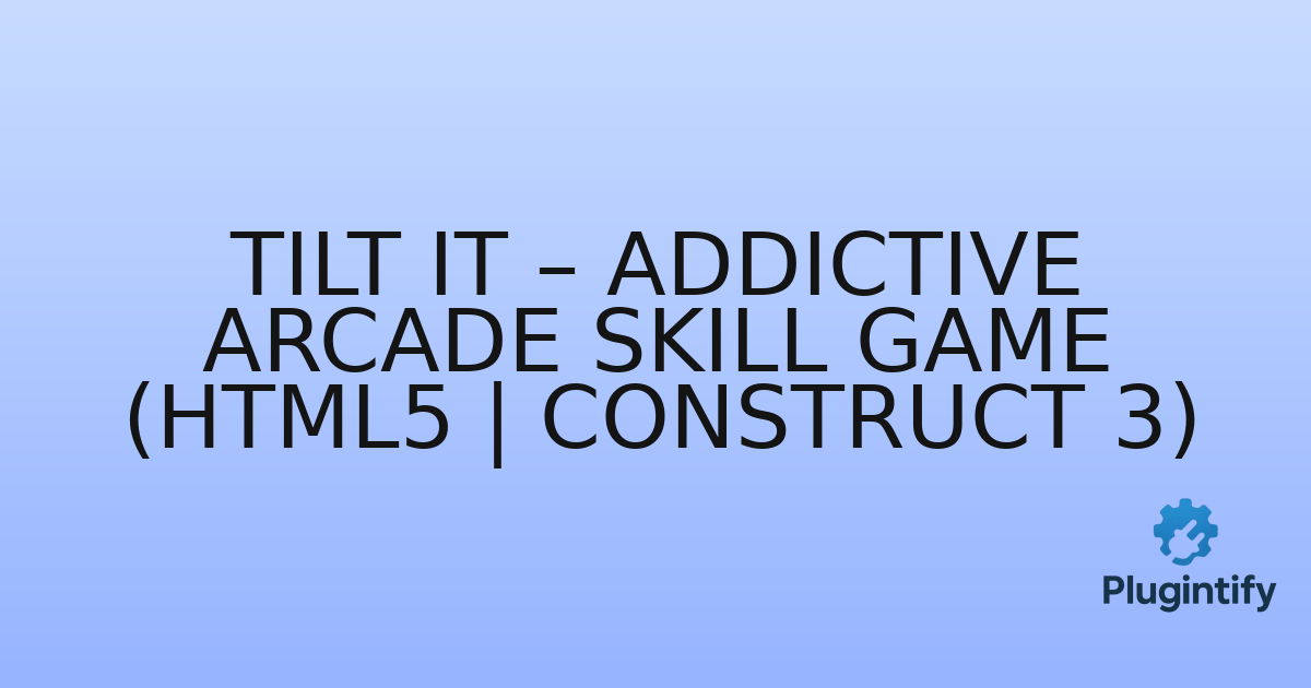 You are currently viewing Tilt It – Addictive Arcade Skill Game (HTML5 | Construct 3)