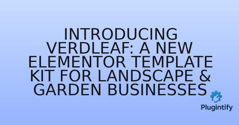 Read more about the article Introducing Verdleaf: A New Elementor Template Kit for Landscape & Garden Businesses