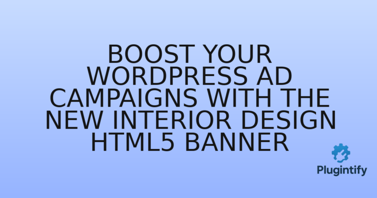 Read more about the article Boost Your WordPress Ad Campaigns with the New Interior Design HTML5 Banner