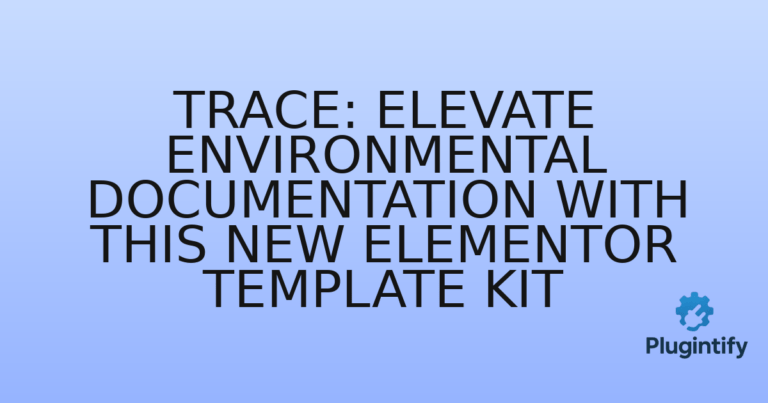Read more about the article Trace: Elevate Environmental Documentation with This New Elementor Template Kit