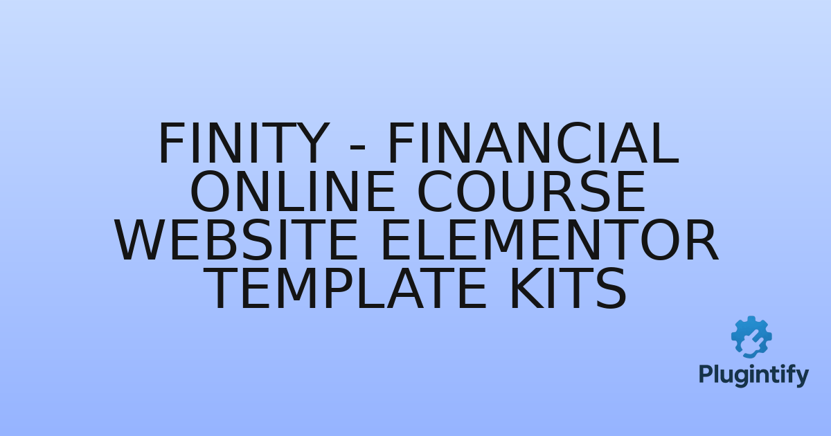 You are currently viewing Finity – Financial Online Course Website Elementor Template Kits