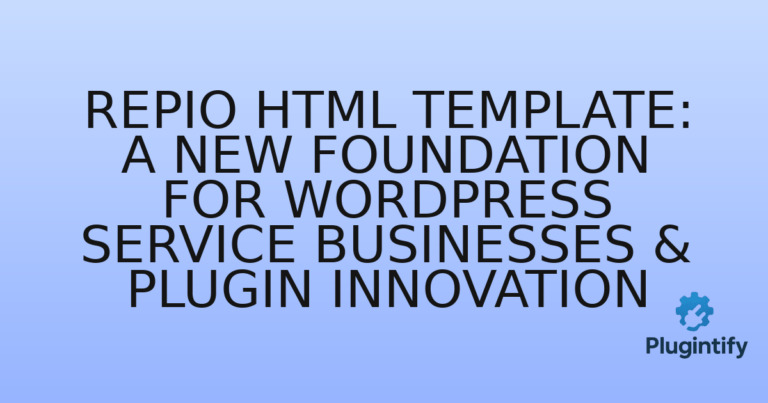 Read more about the article Repio HTML Template: A New Foundation for WordPress Service Businesses & Plugin Innovation