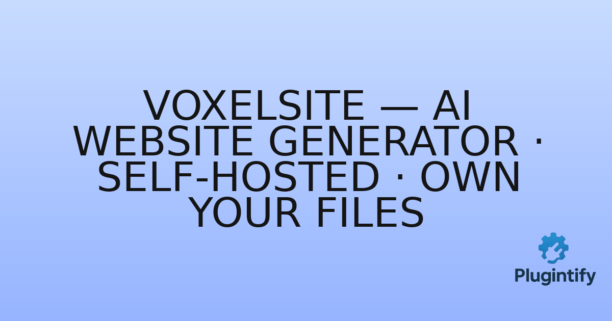 You are currently viewing VoxelSite — AI Website Generator · Self-Hosted · Own Your Files