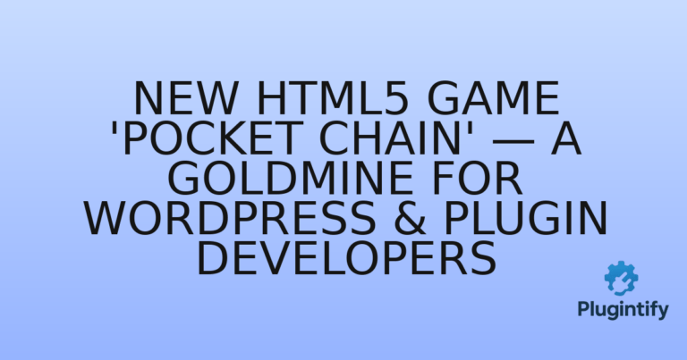 Read more about the article New HTML5 Game ‘Pocket Chain’ — A Goldmine for WordPress & Plugin Developers