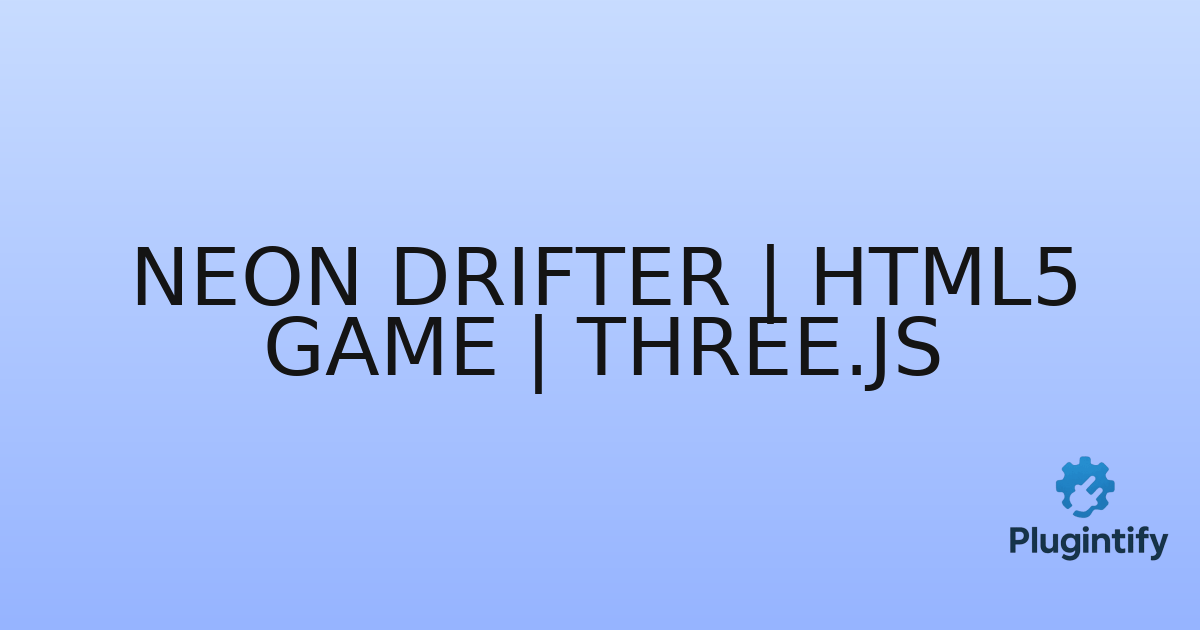 You are currently viewing Neon Drifter | HTML5 Game | Three.js
