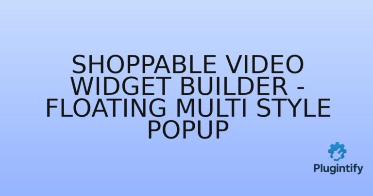 Read more about the article Shoppable Video Widget Builder – Floating Multi Style Popup