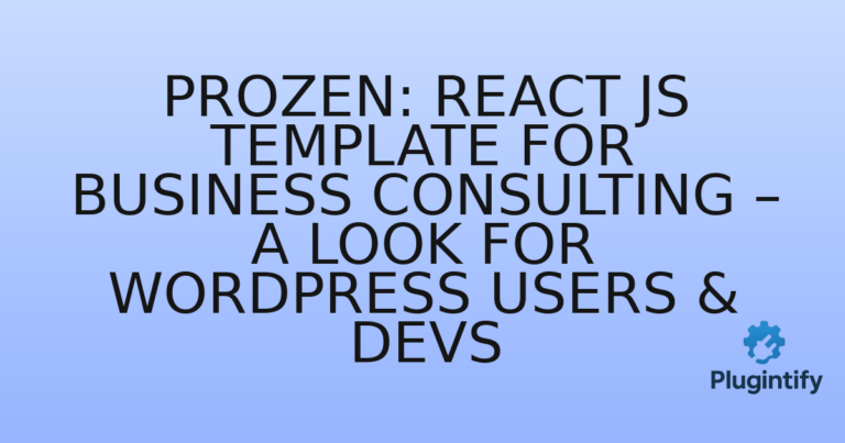 Read more about the article Prozen: React JS Template for Business Consulting – A Look for WordPress Users & Devs