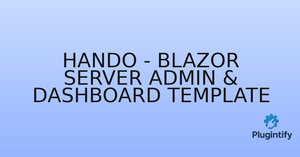 You are currently viewing Hando – Blazor Server Admin & Dashboard Template