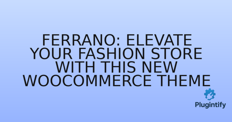 Read more about the article Ferrano: Elevate Your Fashion Store with This New WooCommerce Theme