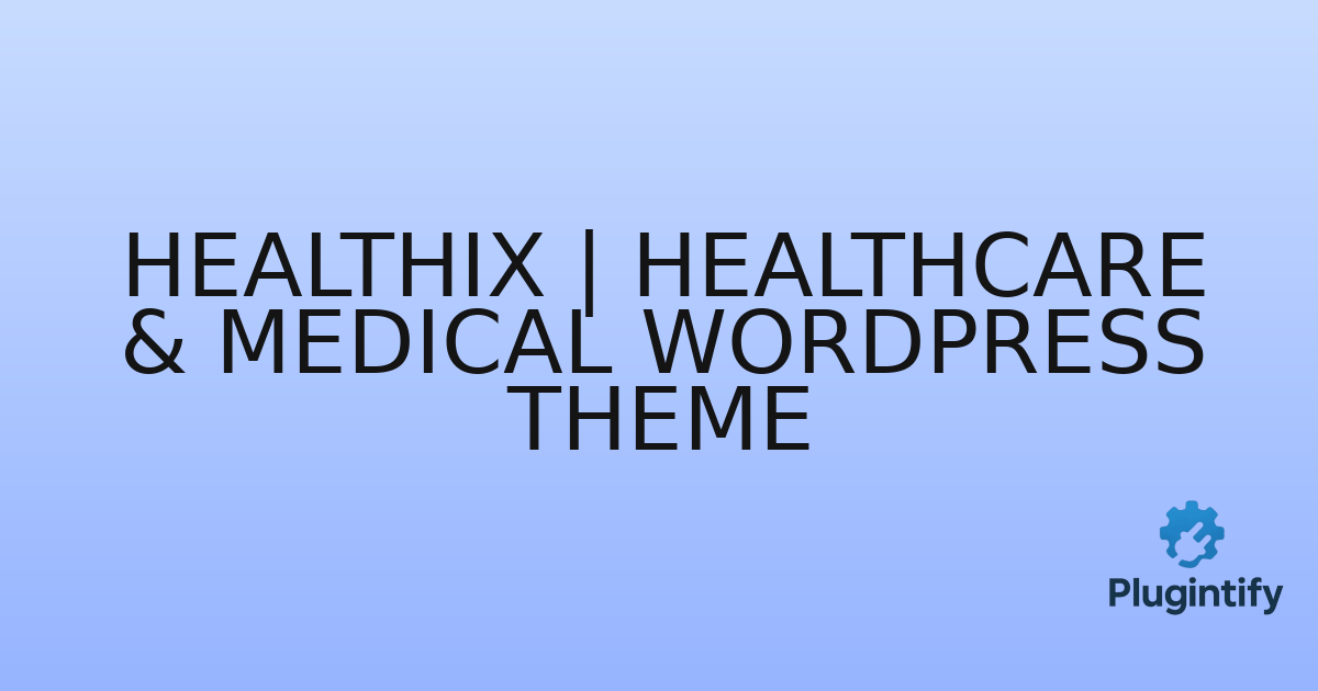 You are currently viewing Healthix | Healthcare & Medical WordPress Theme