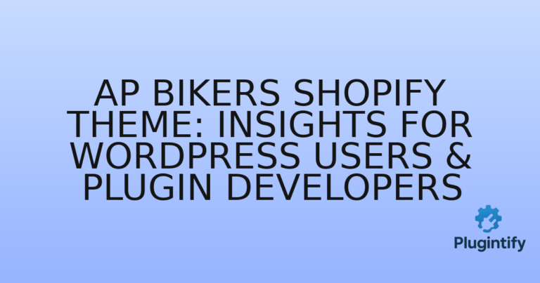 Read more about the article Ap Bikers Shopify Theme: Insights for WordPress Users & Plugin Developers
