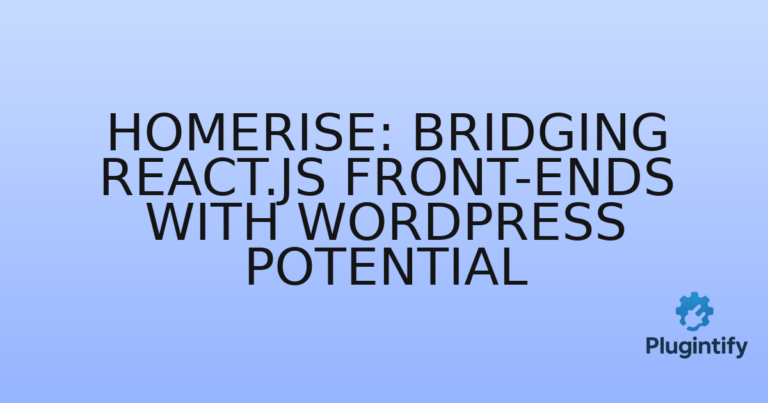 Read more about the article HomeRise: Bridging React.js Front-Ends with WordPress Potential