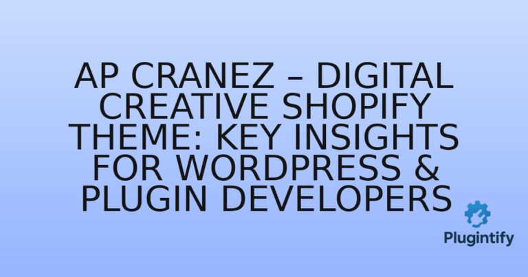 Read more about the article Ap Cranez – Digital Creative Shopify Theme: Key Insights for WordPress & Plugin Developers