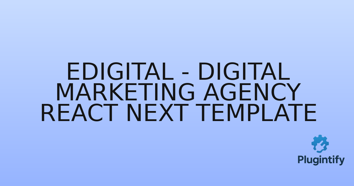 You are currently viewing Edigital – Digital Marketing Agency React Next Template