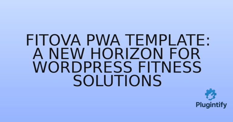 Read more about the article Fitova PWA Template: A New Horizon for WordPress Fitness Solutions