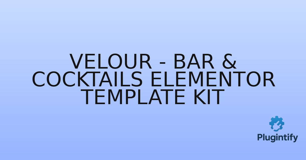 You are currently viewing Velour – Bar & Cocktails Elementor Template Kit