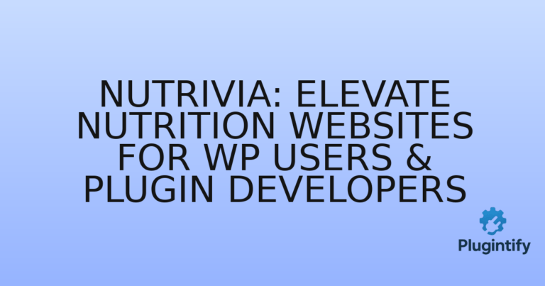 Read more about the article Nutrivia: Elevate Nutrition Websites for WP Users & Plugin Developers