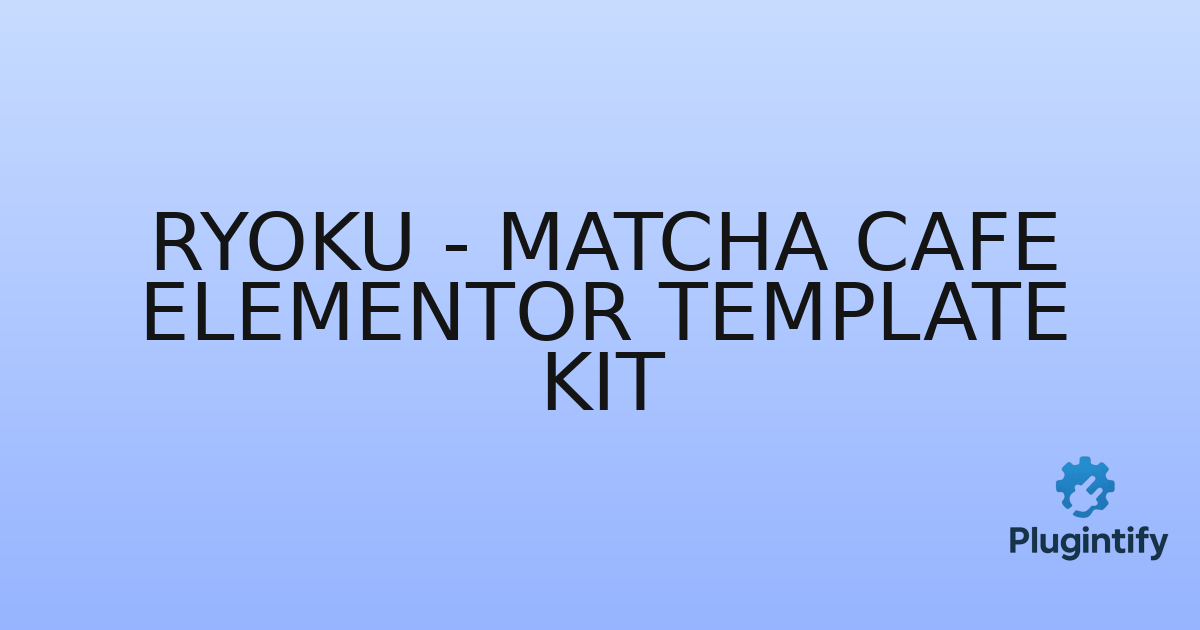 You are currently viewing Ryoku – Matcha Cafe Elementor Template Kit
