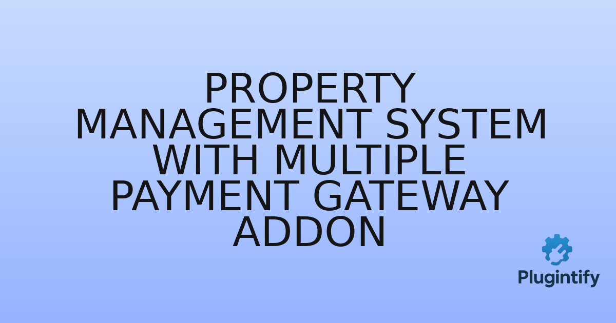 You are currently viewing Property Management System with Multiple Payment Gateway Addon