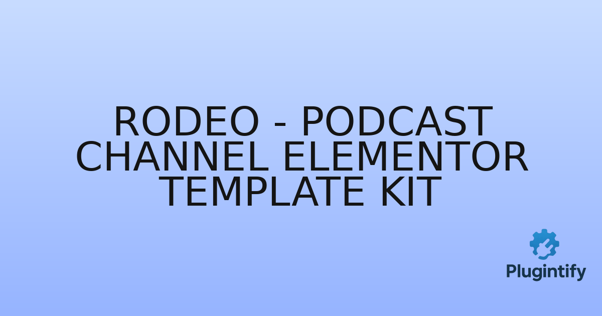 You are currently viewing Rodeo – Podcast Channel Elementor Template Kit