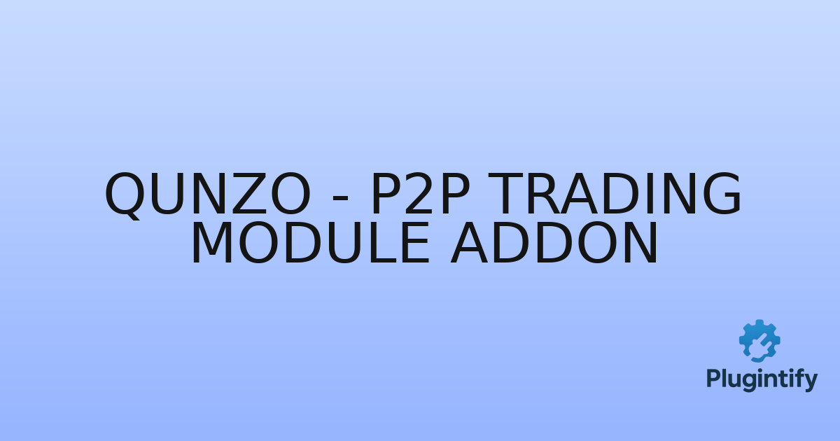 You are currently viewing Qunzo – P2P Trading Module Addon