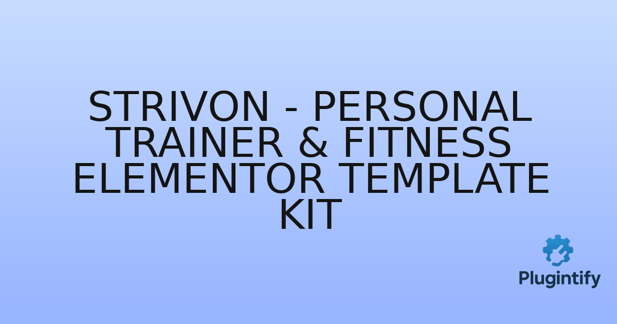 You are currently viewing Strivon – Personal Trainer & Fitness Elementor Template Kit
