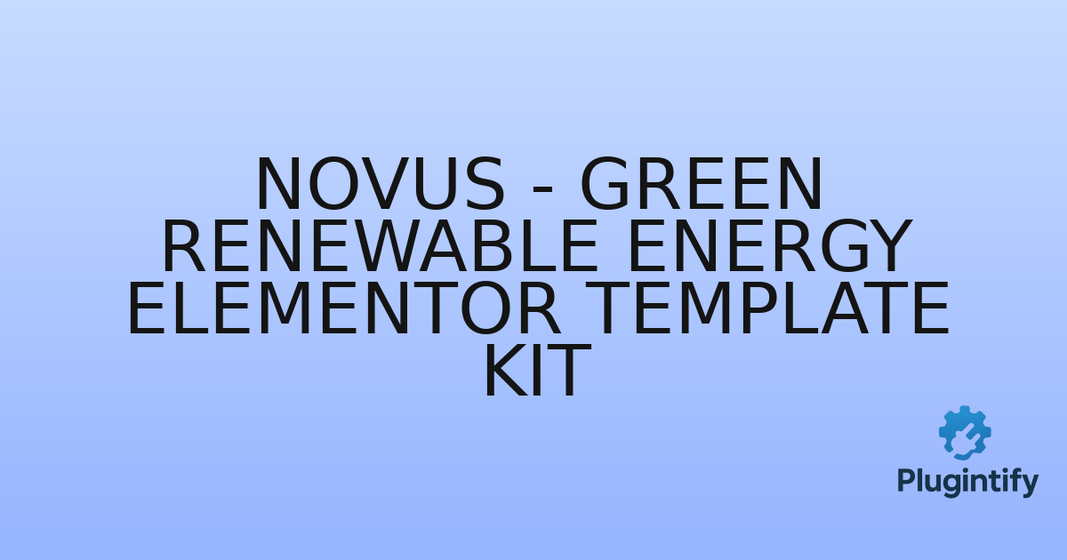 You are currently viewing Novus – Green Renewable Energy Elementor Template Kit