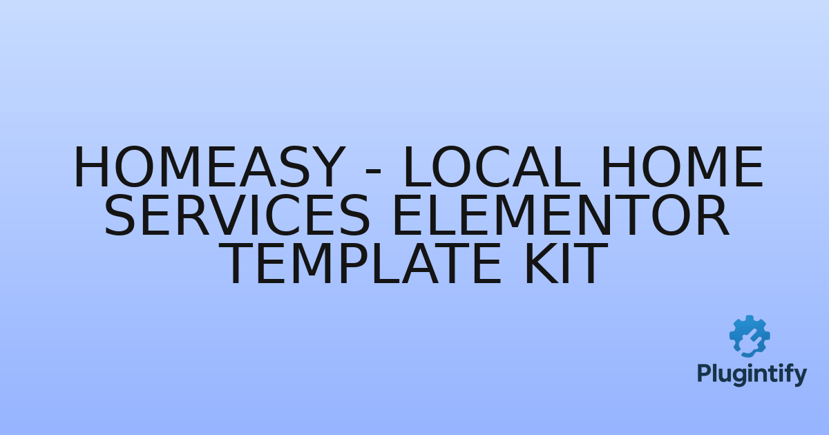 You are currently viewing Homeasy – Local Home Services Elementor Template Kit