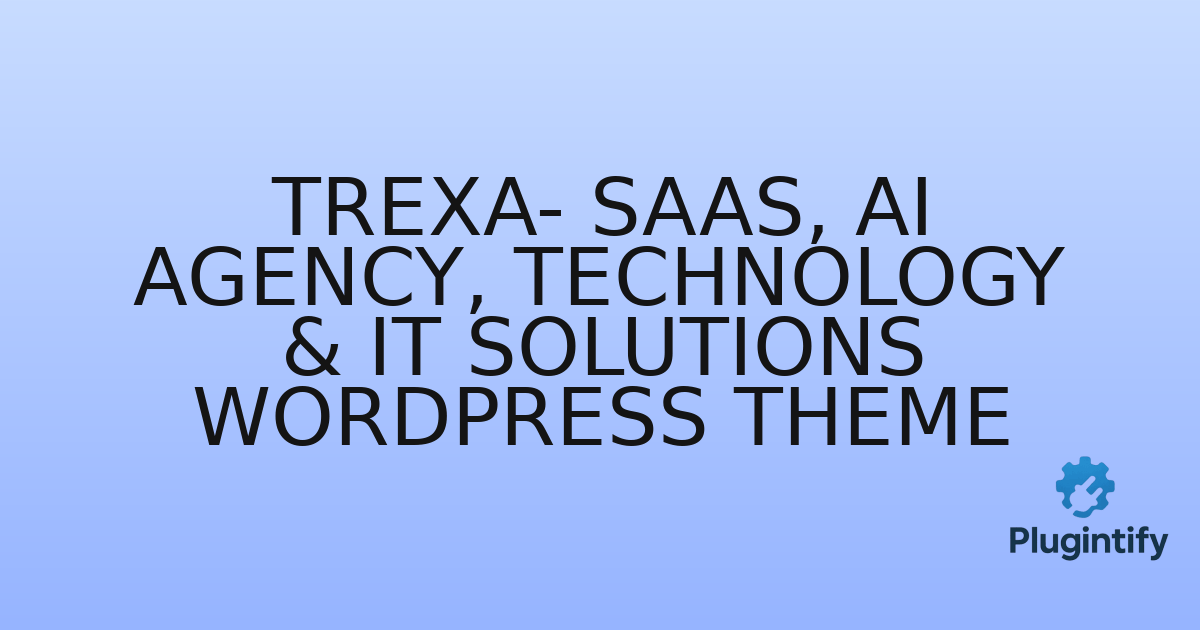 You are currently viewing Trexa- Saas, Ai Agency, Technology & IT Solutions WordPress Theme