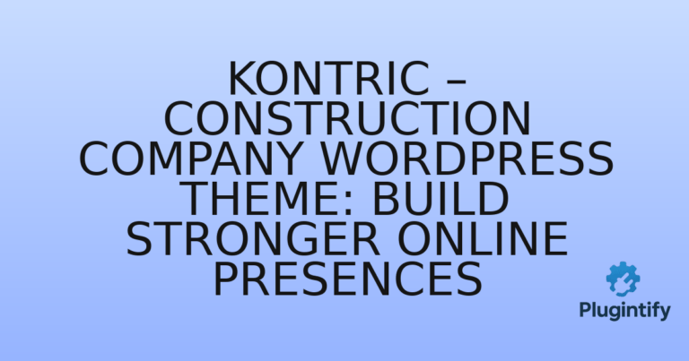 Read more about the article Kontric – Construction Company WordPress Theme: Build Stronger Online Presences
