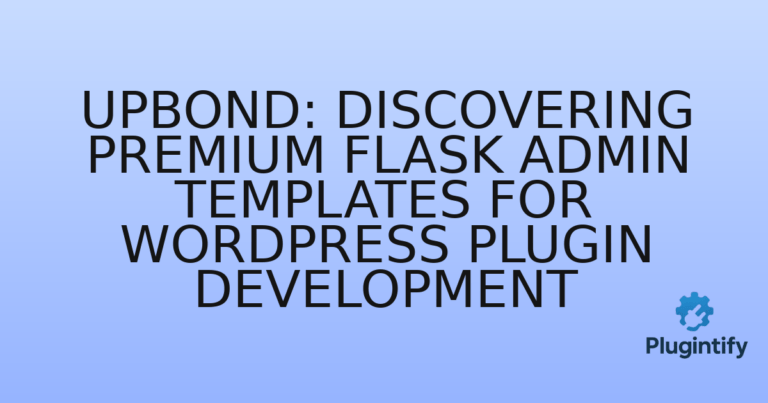 Read more about the article Upbond: Discovering Premium Flask Admin Templates for WordPress Plugin Development