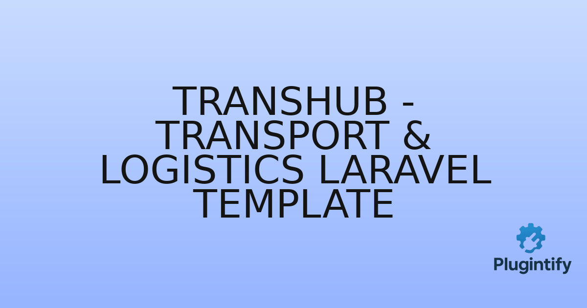 You are currently viewing Transhub – Transport & Logistics Laravel Template