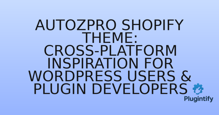 Read more about the article Autozpro Shopify Theme: Cross-Platform Inspiration for WordPress Users & Plugin Developers