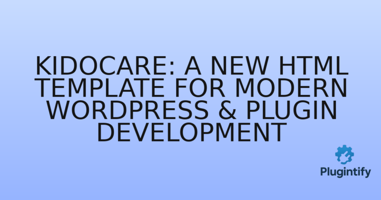 Read more about the article KidoCare: A New HTML Template for Modern WordPress & Plugin Development