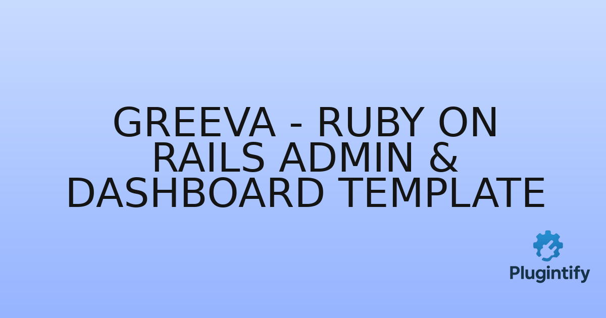 You are currently viewing Greeva – Ruby On Rails Admin & Dashboard Template