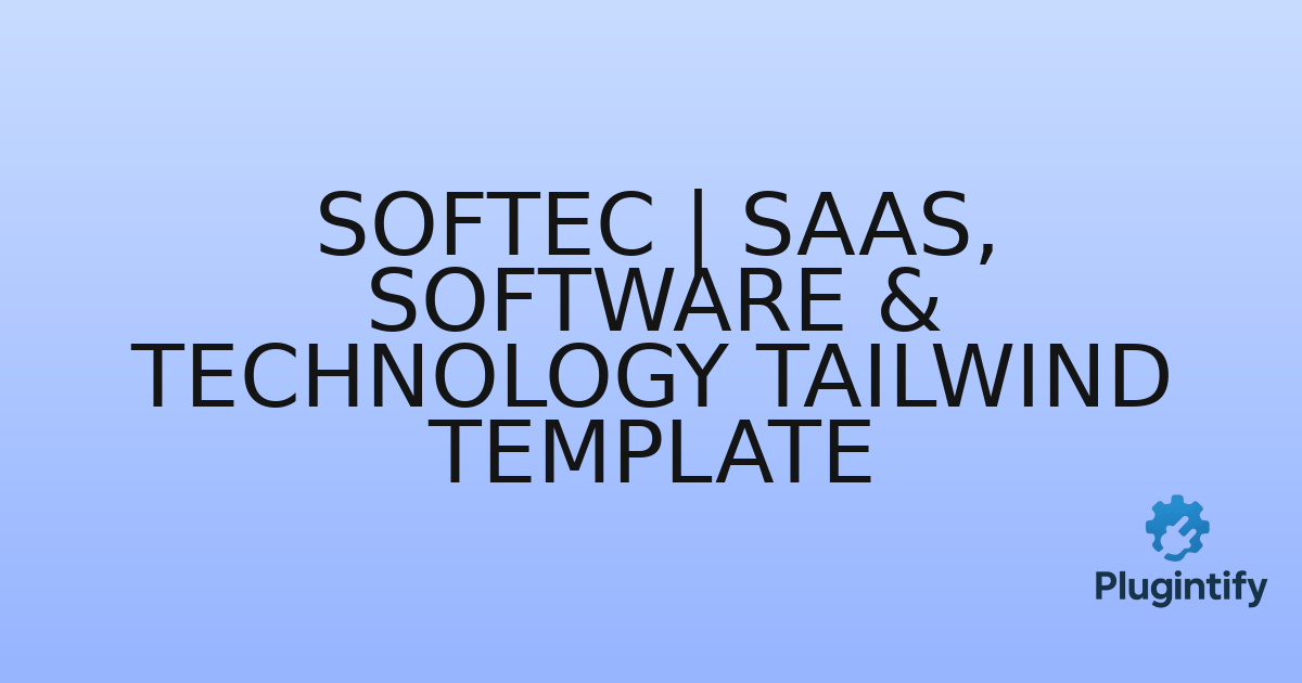 You are currently viewing Softec | SaaS, Software & Technology Tailwind Template