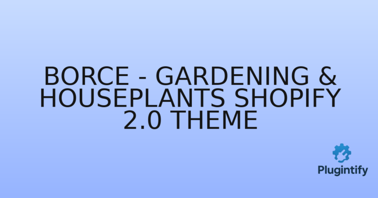 Read more about the article Borce – Gardening & Houseplants Shopify 2.0 Theme