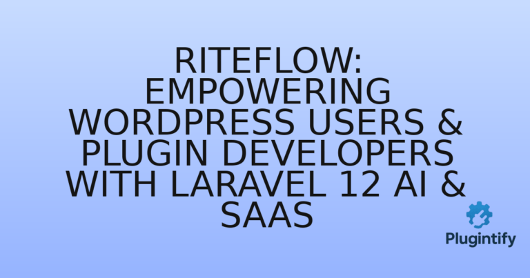 Read more about the article RiteFlow: Empowering WordPress Users & Plugin Developers with Laravel 12 AI & SaaS