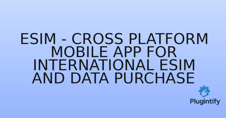Read more about the article eSIM – Cross Platform Mobile App for International eSim And Data Purchase