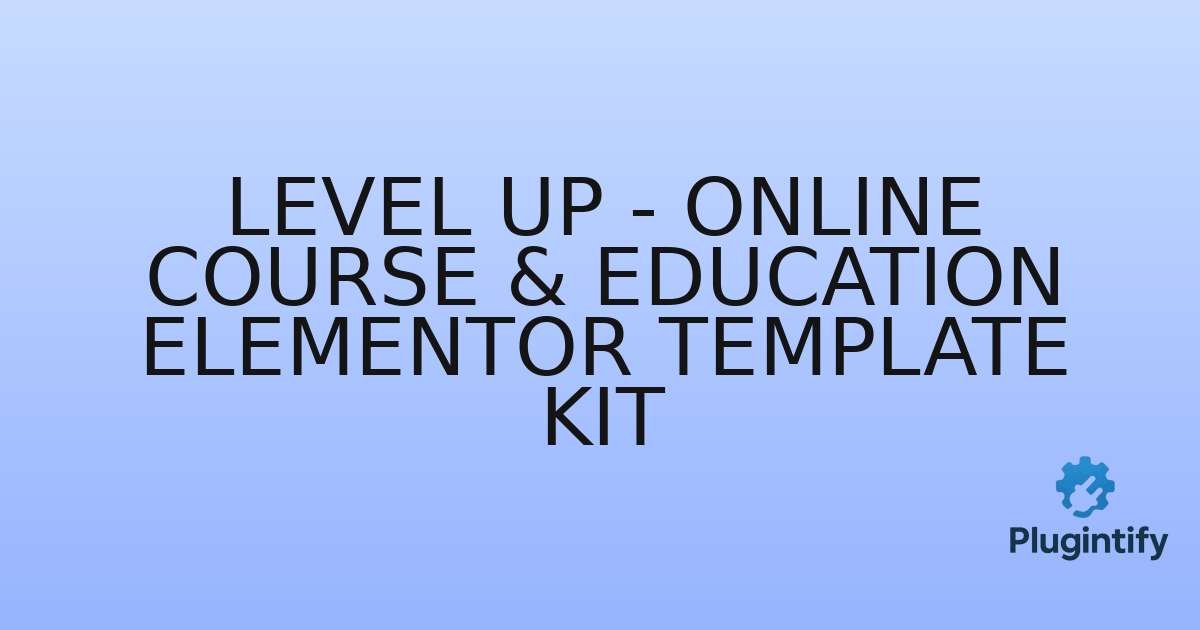 You are currently viewing Level Up – Online Course & Education Elementor Template Kit