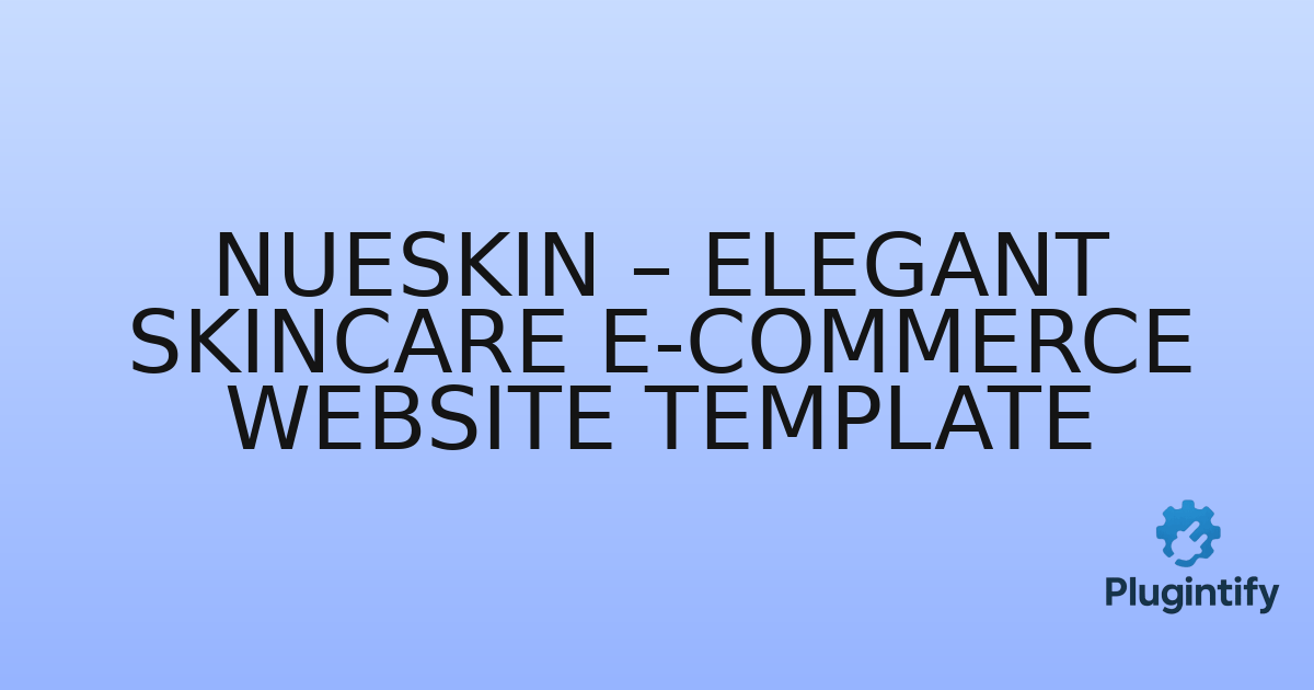 You are currently viewing NueSkin – Elegant Skincare E-Commerce Website Template