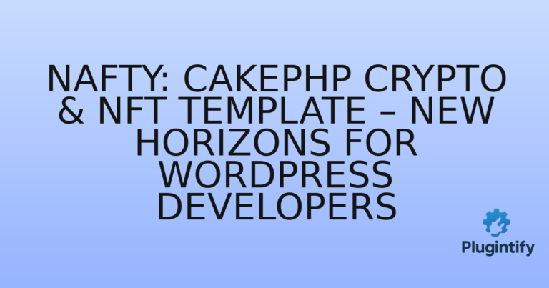 Read more about the article Nafty: CakePHP Crypto & NFT Template – New Horizons for WordPress Developers