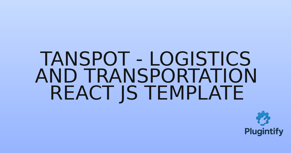 You are currently viewing Tanspot – Logistics and Transportation React JS Template