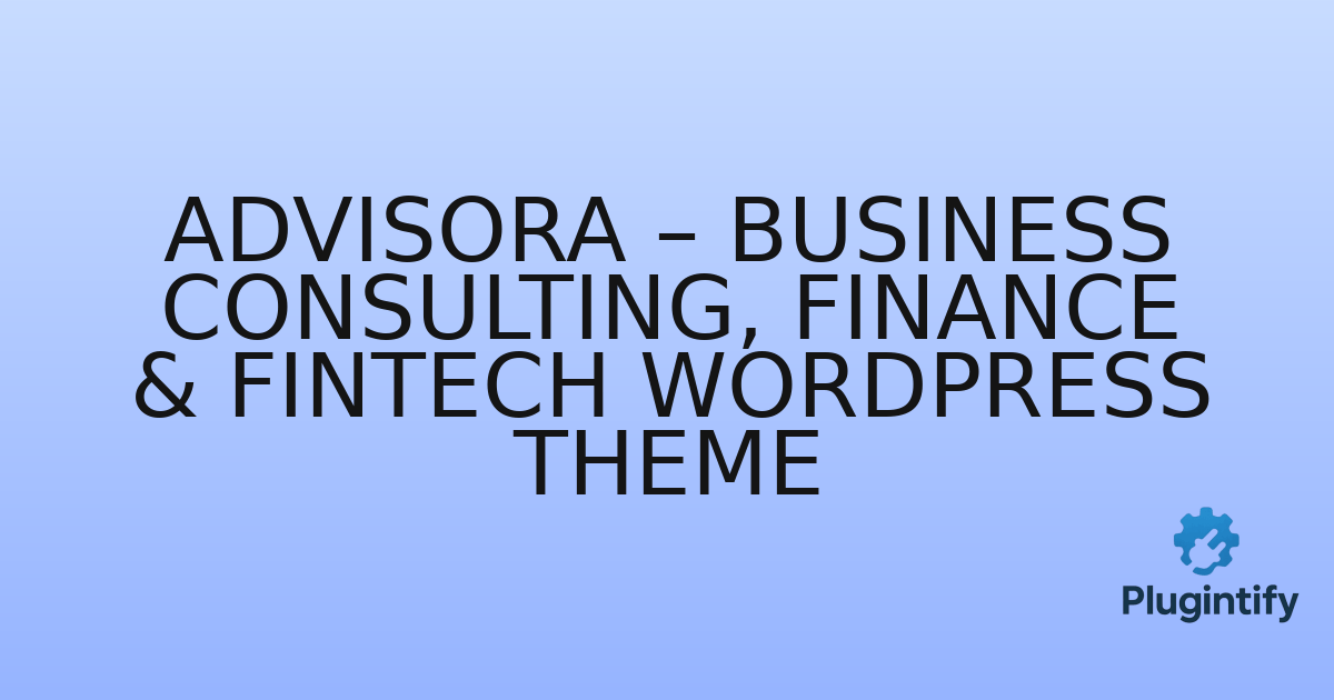 You are currently viewing Advisora – Business Consulting, Finance & Fintech WordPress Theme