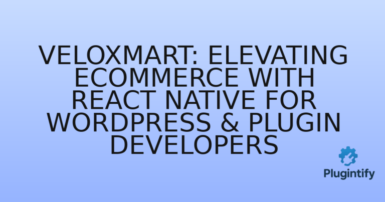 Read more about the article VeloxMart: Elevating eCommerce with React Native for WordPress & Plugin Developers