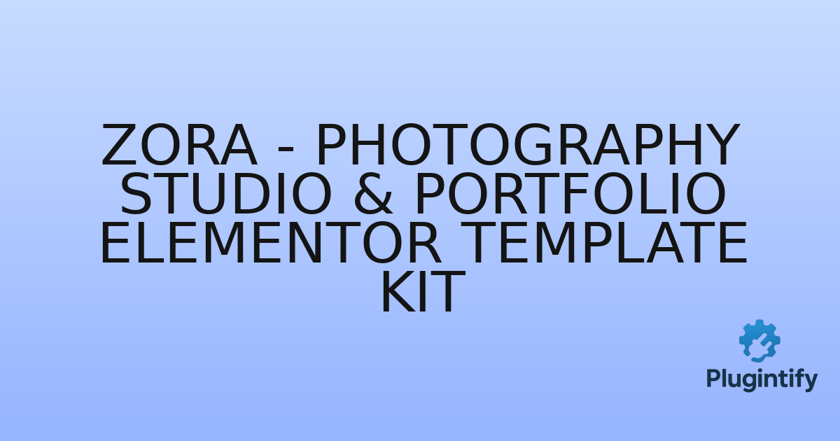 You are currently viewing Zora – Photography Studio & Portfolio Elementor Template Kit