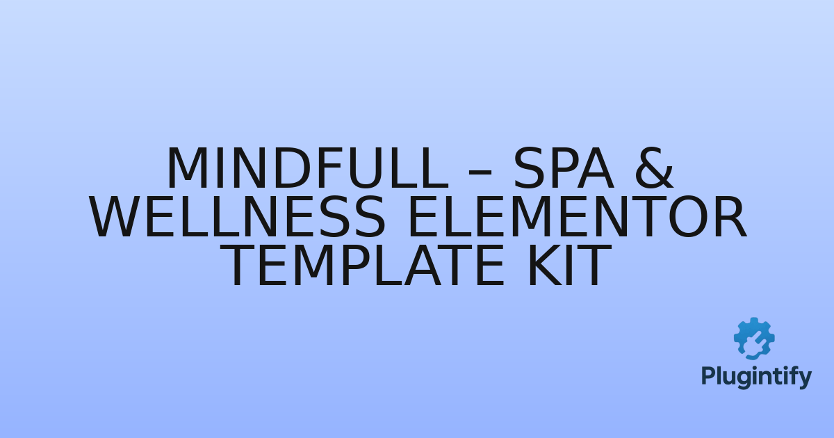You are currently viewing Mindfull – Spa & Wellness Elementor Template Kit