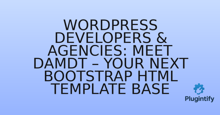 Read more about the article WordPress Developers & Agencies: Meet Damdt – Your Next Bootstrap HTML Template Base